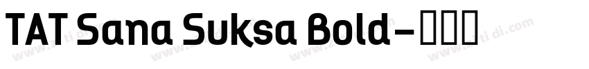 TAT Sana Suksa Bold字体转换
